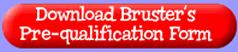 Download Bruster's Pre-qualification Form